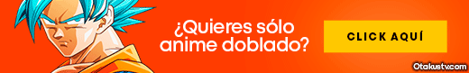 Mira los últimos estrenos de anime con doblaje al español latino y castellano con la mayor calidad en Otakuverso